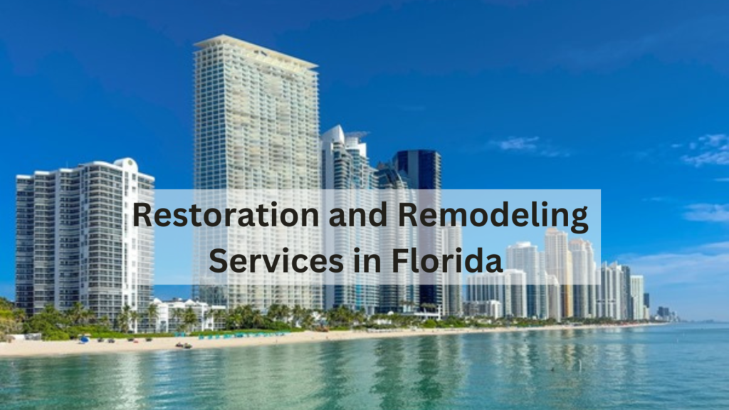 Restoration and Remodeling Services in Florida