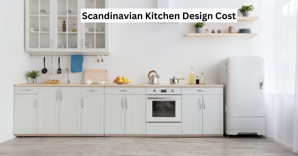 Scandinavian Kitchen Design Cost
