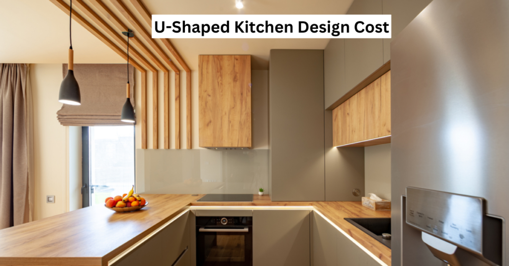 U-Shaped Kitchen Design Cost